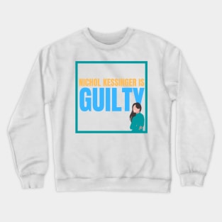 Chris Watts Nichol Kessinger Is Guilty Statement Opinion Crewneck Sweatshirt